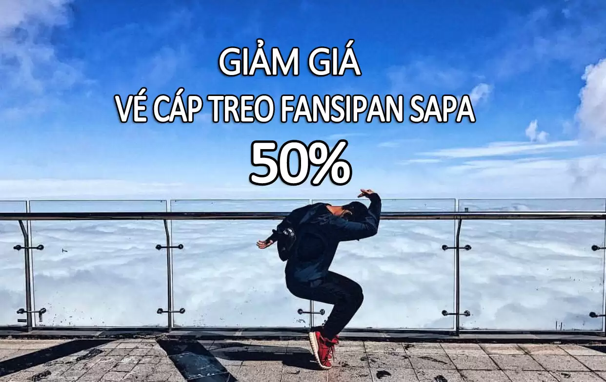 Giá vé cáp treo Fansipan giảm 50% giá hủy diệt chỉ 350k