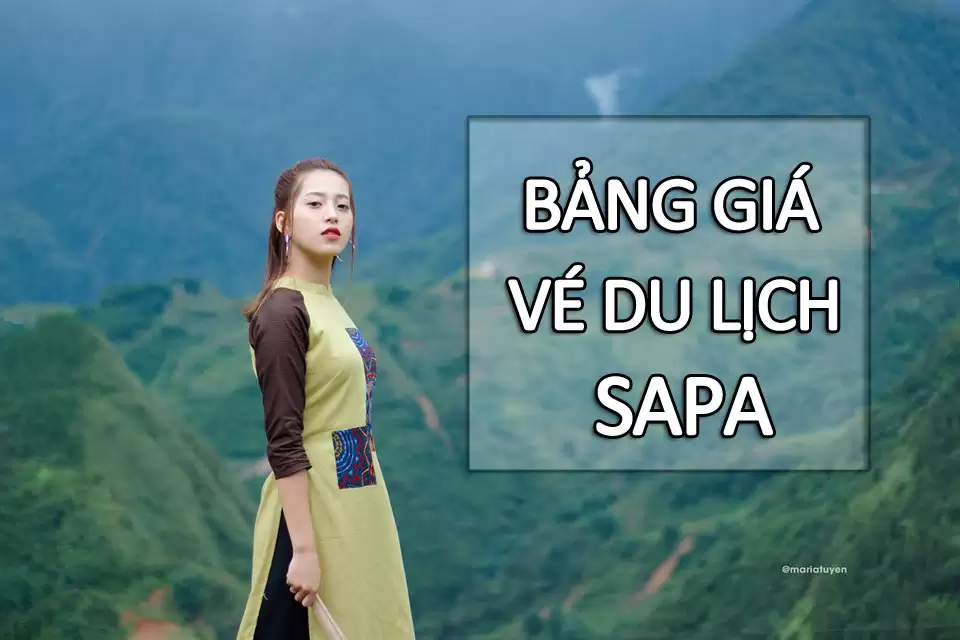 [UPDATE] Bảng giá vé du lịch Sapa 2024 và các điểm thăm quan